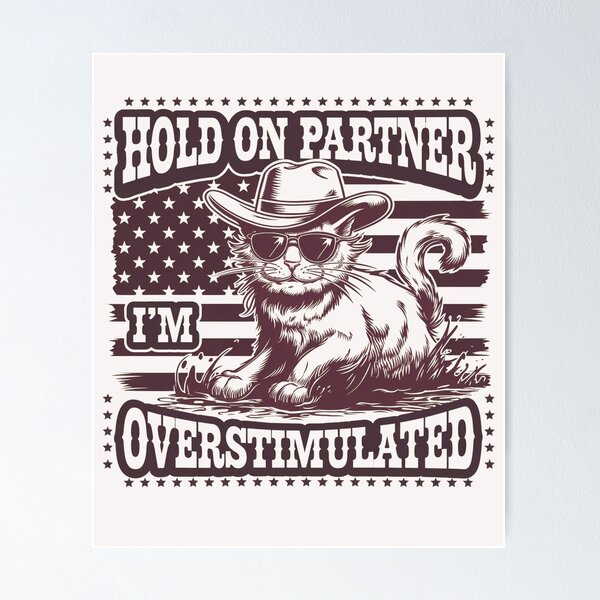 Item preview, Hold On Partner I'm Overstimulated Western Cat Cowboy  designed and sold by ManiaGrania.