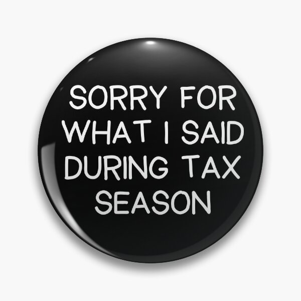 Item preview, Sorry For What I Said During Tax Season Funny Accountant designed and sold by CuteLovelyDesigns.