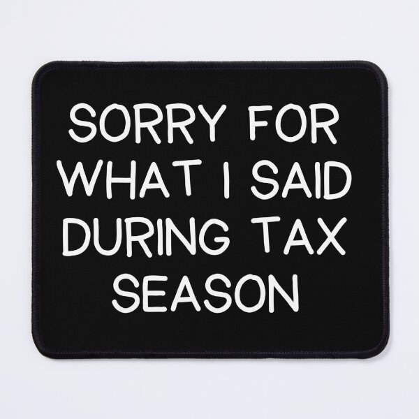 Item preview, Sorry For What I Said During Tax Season Funny Accountant designed and sold by CuteLovelyDesigns.
