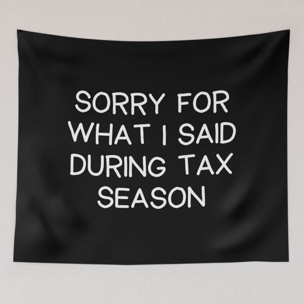 Item preview, Sorry For What I Said During Tax Season Funny Accountant designed and sold by CuteLovelyDesigns.