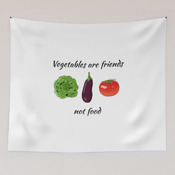 Item preview, Vegetables are friends not food designed and sold by EdTupelo.