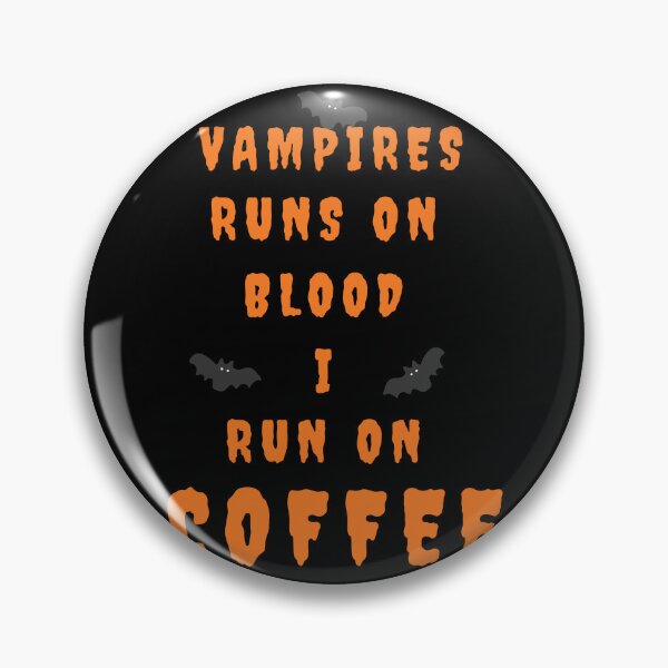 Item preview, Vampires runs on blood, I run on coffee designed and sold by onum2018.