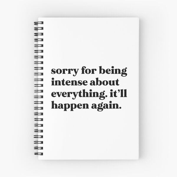 Item preview, Sorry for being intense about everything. It’ll happen again designed and sold by weirdly weird.