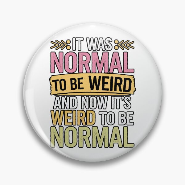 Item preview, Normal to be weird. Weird to be normal designed and sold by Angry Swan Designs.