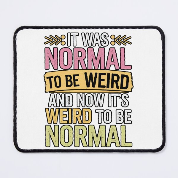 Item preview, Normal to be weird. Weird to be normal designed and sold by Angry Swan Designs.