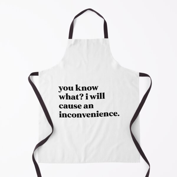 Item preview, You know what I will cause an inconvenience designed and sold by weirdly weird.
