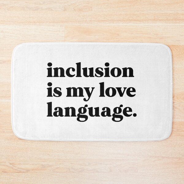 Item preview, Inclusion is my love language designed and sold by weirdly weird.