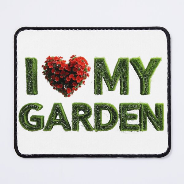 Item preview, I Love My Garden designed and sold by Ishnu.