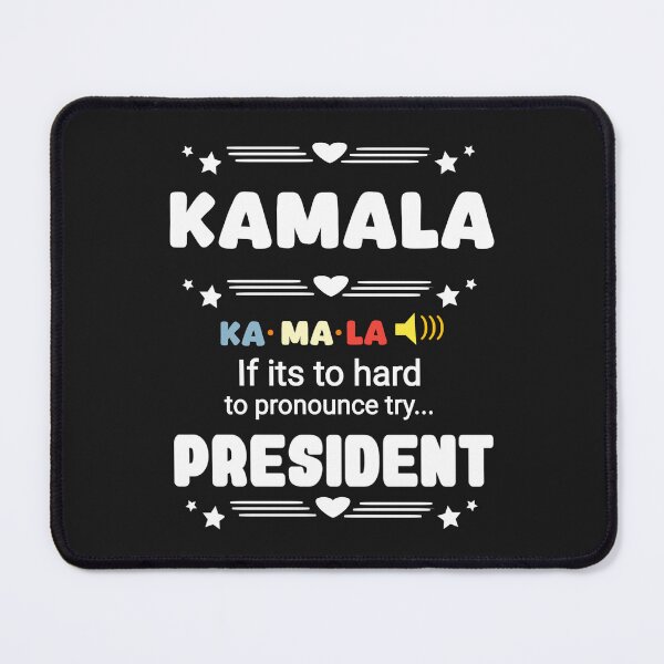Item preview, Kamala hard to pronounce president of America  designed and sold by vibeno1.