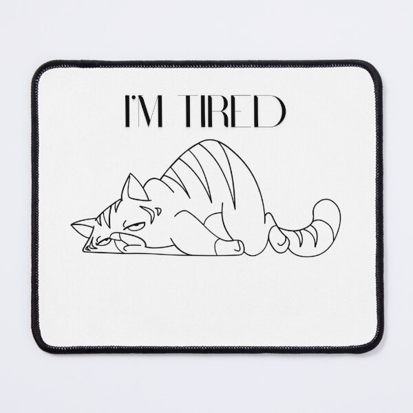 Item preview, I'M TIRED designed and sold by katgosnice.