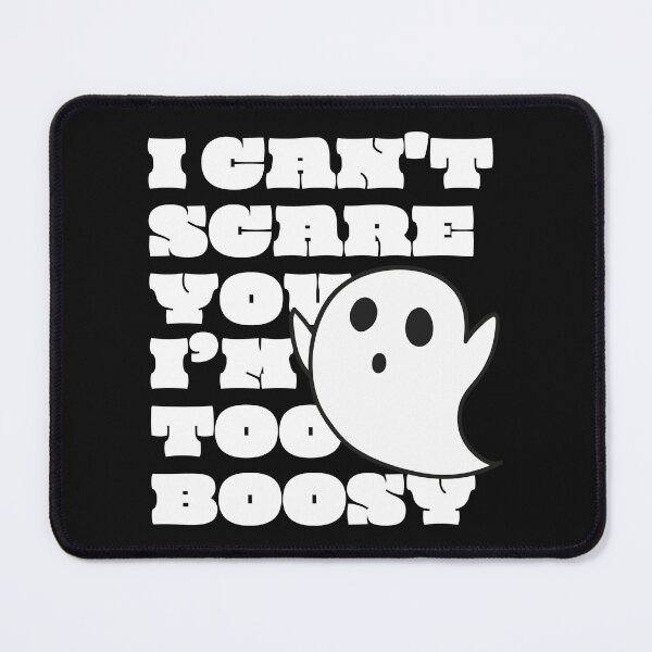 Item preview, I Can't Scare You I'm Too Boosy: A Spectral Serenade In Black And White designed and sold by SplashTastic.