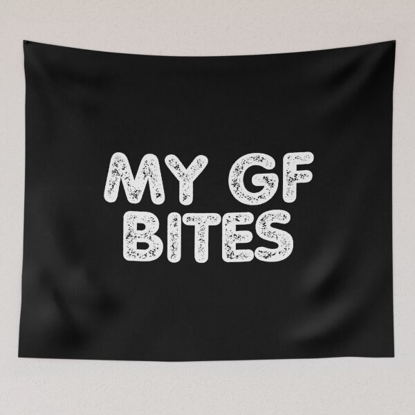 Item preview, My GF Bites, Funny My Girlfriend Gag for Boyfriend designed and sold by FarmOfCuties.