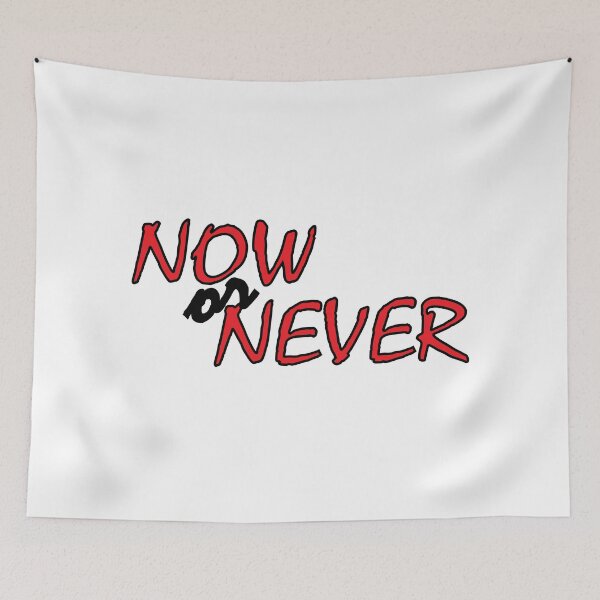 Item preview, NOW OR NEVER designed and sold by Positive Mindzet!.
