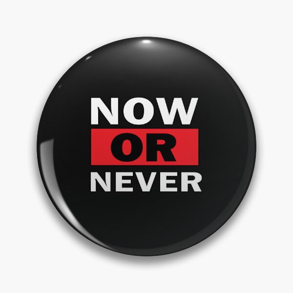 Item preview, Now or Never designed and sold by Positive Mindzet!.
