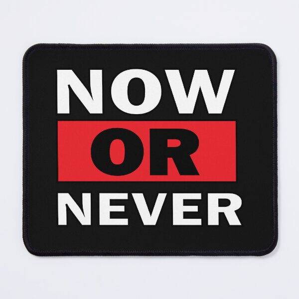 Item preview, Now or Never designed and sold by Positive Mindzet!.