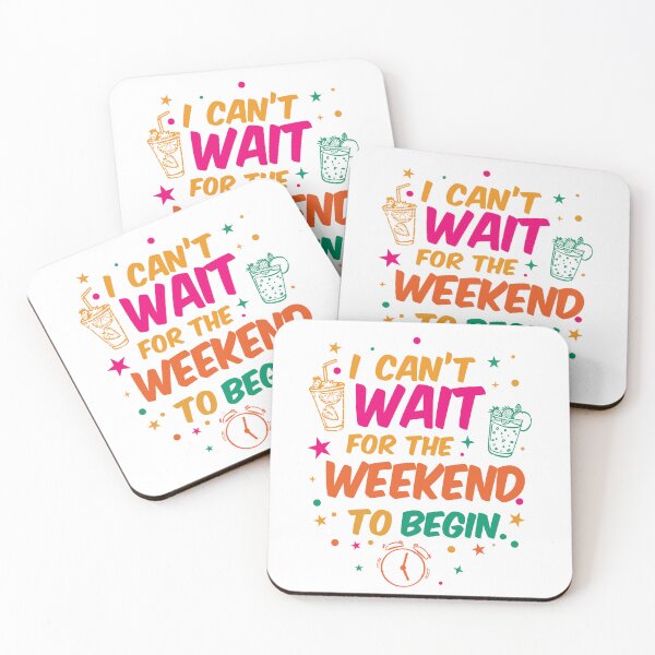 Item preview, I Can't Wait For The Weekend To Begin designed and sold by SoContagious.