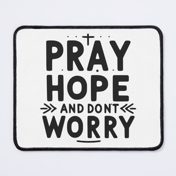 Item preview, Pray Hope and Don’t Worry designed and sold by Frank Ring.