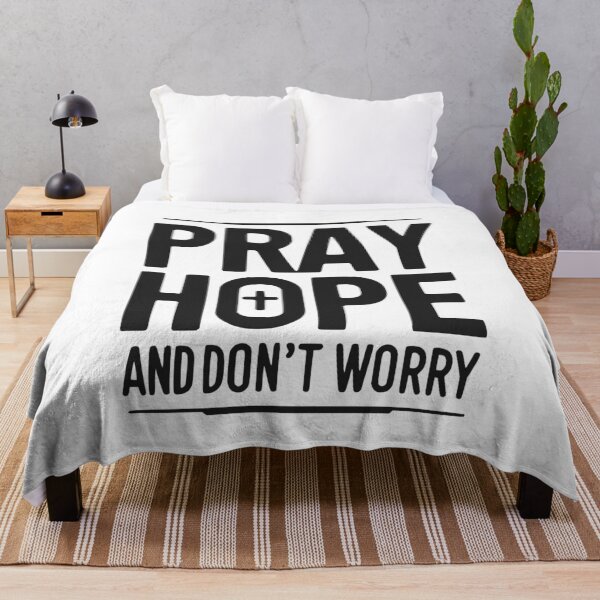 Item preview, Pray Hope and Don’t Worry designed and sold by Frank Ring.