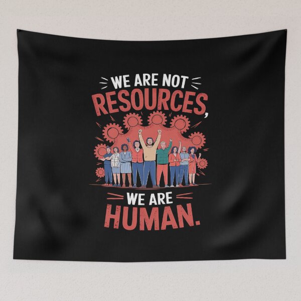 Item preview, We Are Not Resources, We Are Human! – Powerful Anti-Capitalist Message designed and sold by OwlWorks.