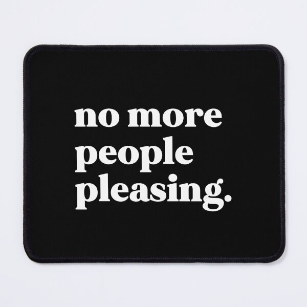 Item preview, No more people pleasing designed and sold by weirdly weird.