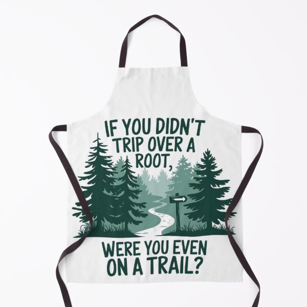 Item preview, If You Didn't Trip Over A Root Were You Even On Trail Men designed and sold by SztylishDesigns.