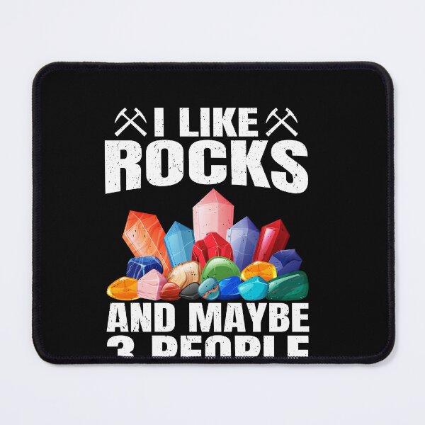 Item preview, I Like Rocks And Maybe 3 People Rockhounding Geologist designed and sold by GrahamEllis.