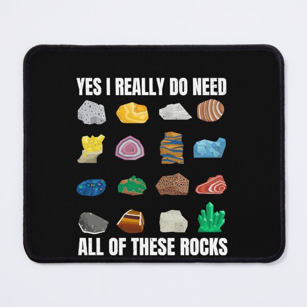 Item preview, Yes I Really Do Need All These Rocks designed and sold by GrahamEllis.