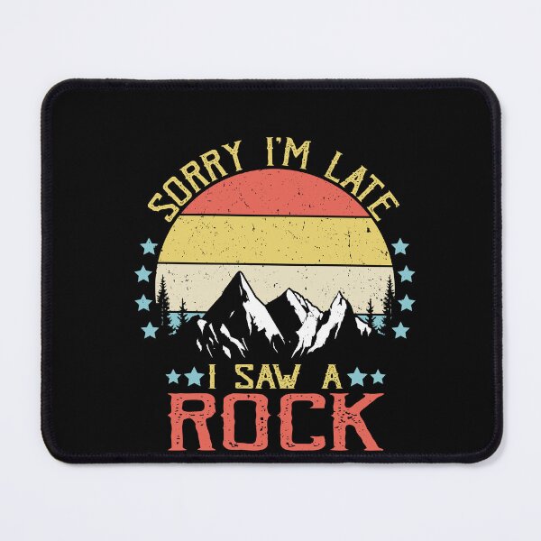 Item preview, Geology Sorry I'm Late I Saw A Rock Rockhound designed and sold by GrahamEllis.