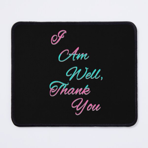 Item preview, I Am Well, Thank You - Inspirational Quote designed and sold by signshirtz.