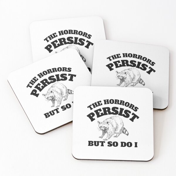 Item preview, Funny Raccoon- The Horrors persists but so do I meme designed and sold by Ila Mandlik.