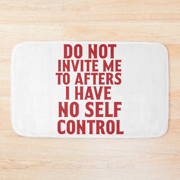 Item preview, Do Not Invite Me To Afters i have no control of myself designed and sold by khallidaart.