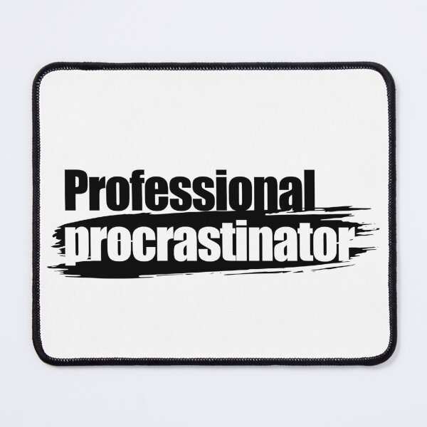 Item preview, Professional procrastinator designed and sold by aleibanez.