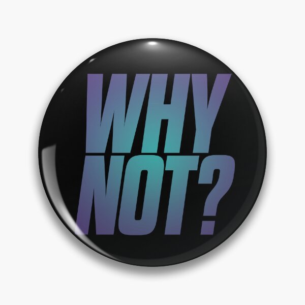 Item preview, Why not? v.1 designed and sold by x1brett.