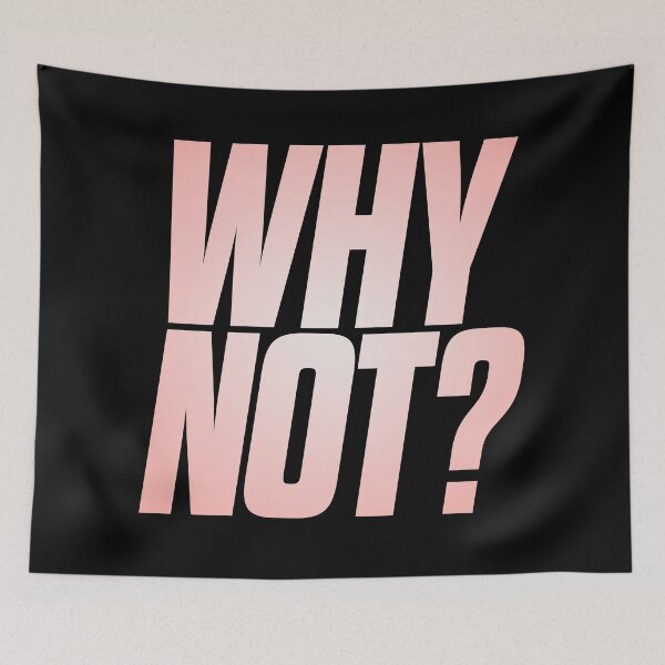 Item preview, Why not? v.2 designed and sold by x1brett.