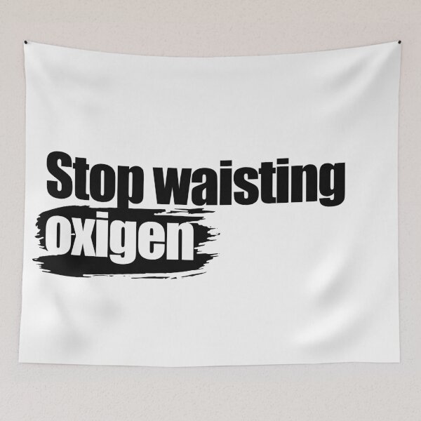 Item preview, Stop waisting oxygen designed and sold by aleibanez.