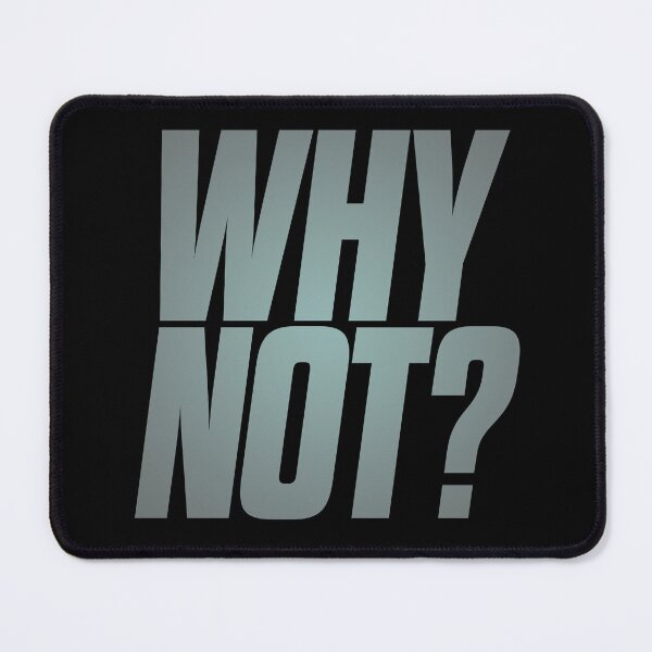 Item preview, Why not? v.3 designed and sold by x1brett.
