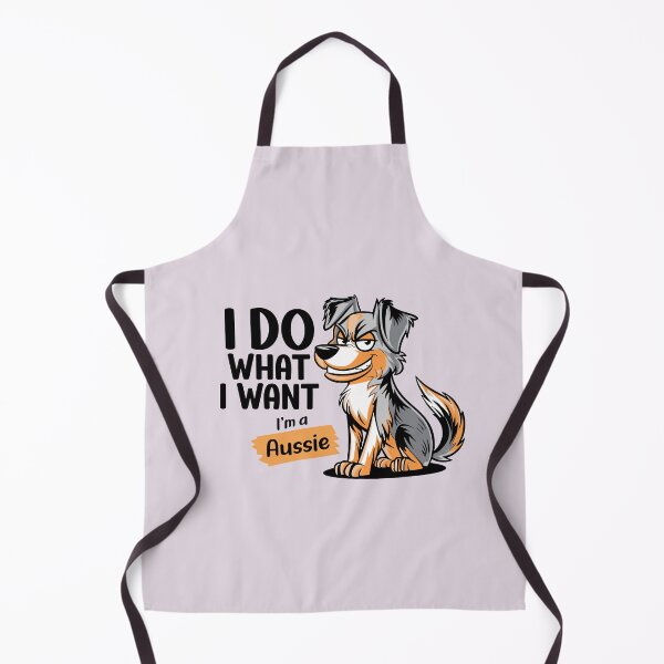 Item preview, I do what I want I'm a Australian Shepherd designed and sold by ArthousePromos.