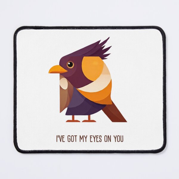 Item preview, I've got my eyes on you | birdwatcher designed and sold by FitEnvy.