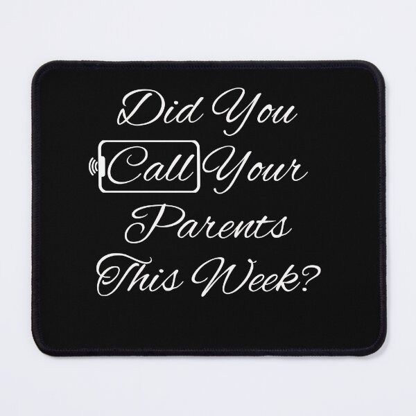 Item preview, Did You Call Your Parents This Week? Inspirational Family Message designed and sold by signshirtz.