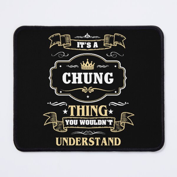 Item preview, It Is A Chung Thing You Wouldn't Understand Chung Name Shirt designed and sold by Zanden-zo.
