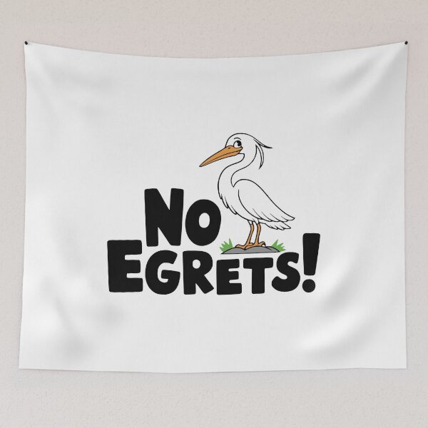 Item preview, No Egrets! Funny Egret Bird Pun designed and sold by PMCreative.