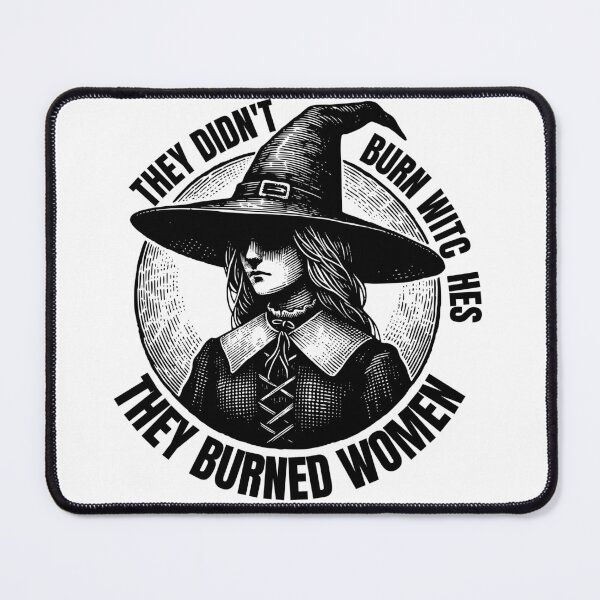 Item preview, they didn't burn witches they burned women , halloween costume women designed and sold by PROTONEDL.