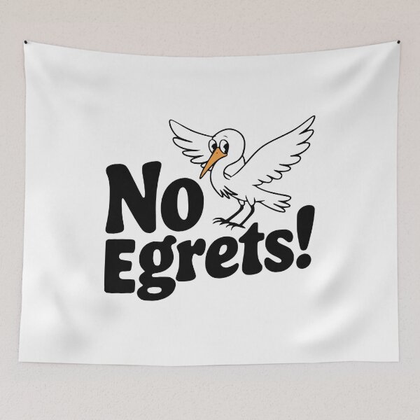 Item preview, No Egrets! Cute Egret Bird Pun designed and sold by PMCreative.