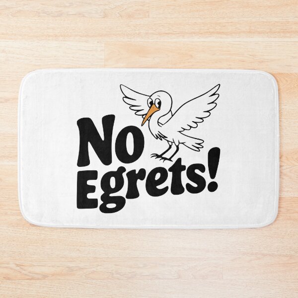 Item preview, No Egrets! Cute Egret Bird Pun designed and sold by PMCreative.