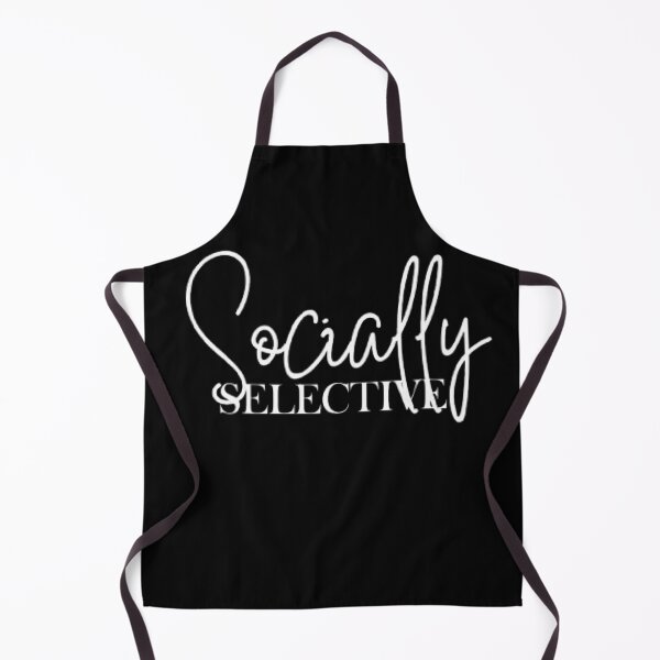 Item preview, socially selective, Funny Quote designed and sold by Artdesigner ⭐⭐⭐⭐⭐.