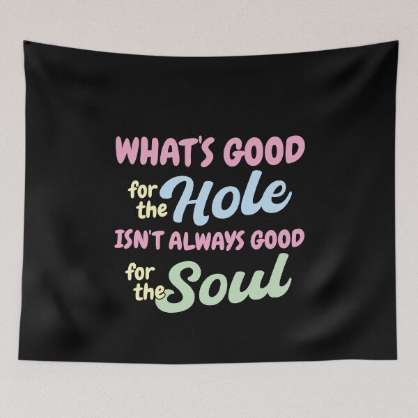 Item preview, What's Good for the Hole isn't Always Good for the Soul designed and sold by Mclickster.