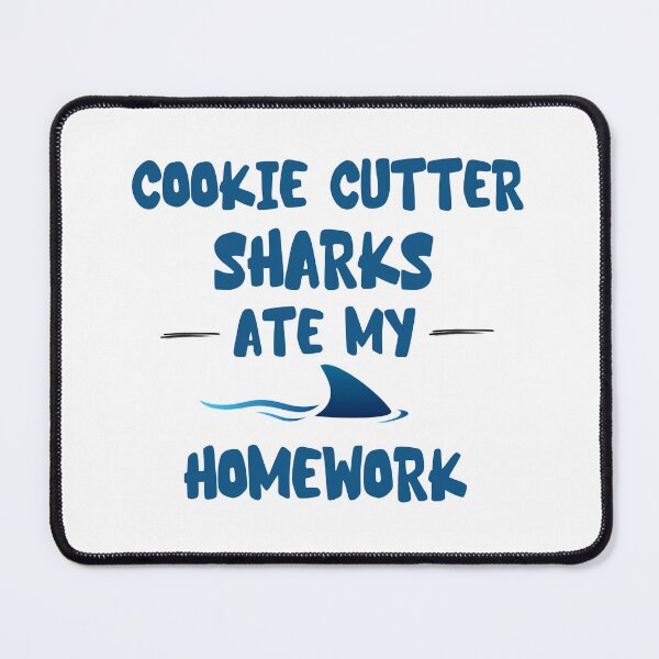 Item preview, cookie cutter sharks ate my homework tee tshirt t-shirt gift designed and sold by SellingStuff91.