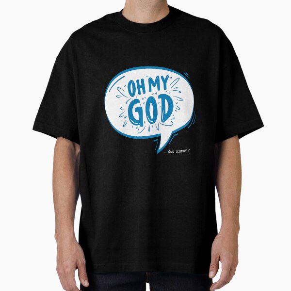 Item preview, Oh My God by God Himself designed and sold by Front End Threads.