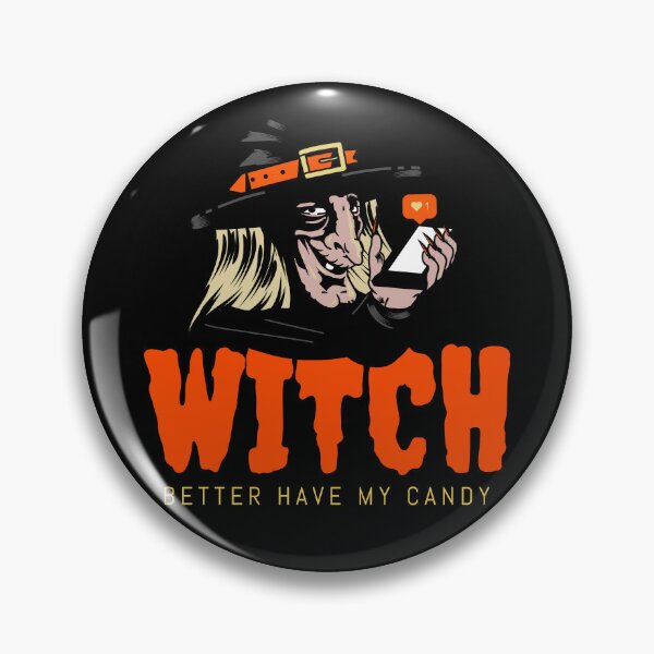 Item preview, Witch Better Have My Candy designed and sold by BoldImpDes.