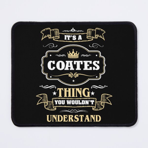 Item preview, It Is A Coates Thing You Wouldn't Understand Coates Name Shirt designed and sold by Zanden-zo.
